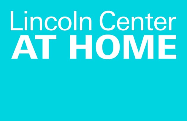 Lincoln Center at Home