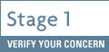 Stage 1 - VERFIY YOUR CONCERN