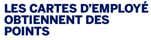 Les Cartes d’employé obtiennent des points