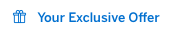 your exclusive offer