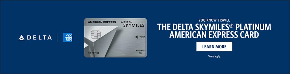 Delta American Express Skymiles Platinum. You know travel. The Delta Skymiles® Platinum American Express Card. Learn More. Terms Apply. 