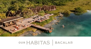 Our Habitas Bacalar Home
