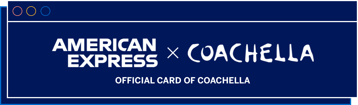 American Express x Coachella. Official Card of Coachella