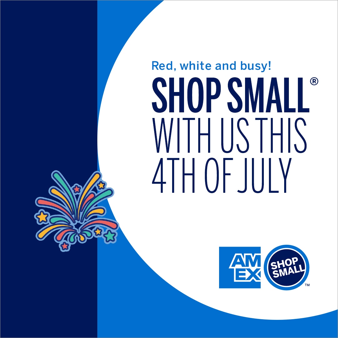 Graphic with fireworks and copy that says shop small with us this 4th of July