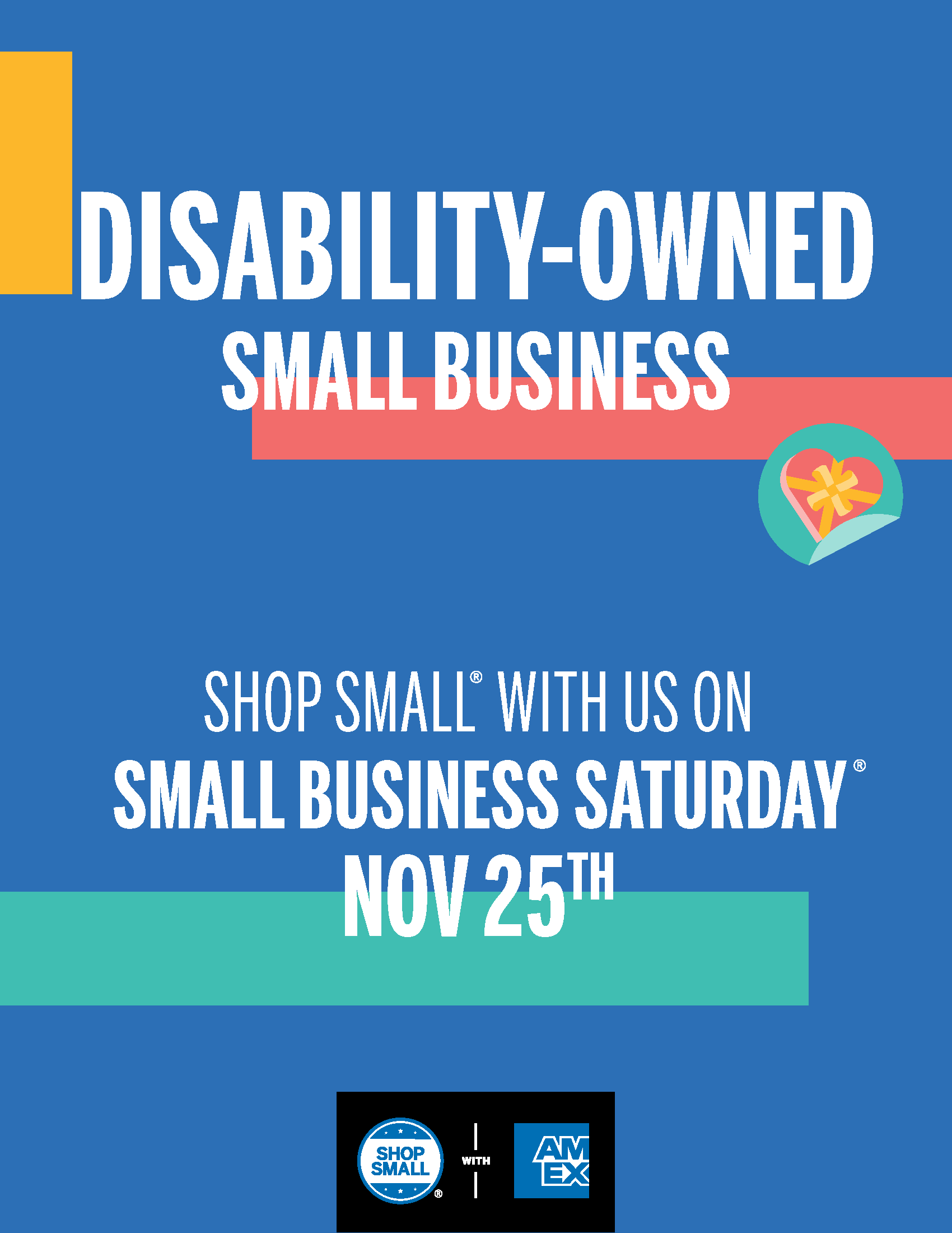 Thumbnail image of Poster PDF that reads Disability-Owned Small Business; Shop Small with us on Small Business Saturday Nov 25th and includes the Shop Small with Amex logo