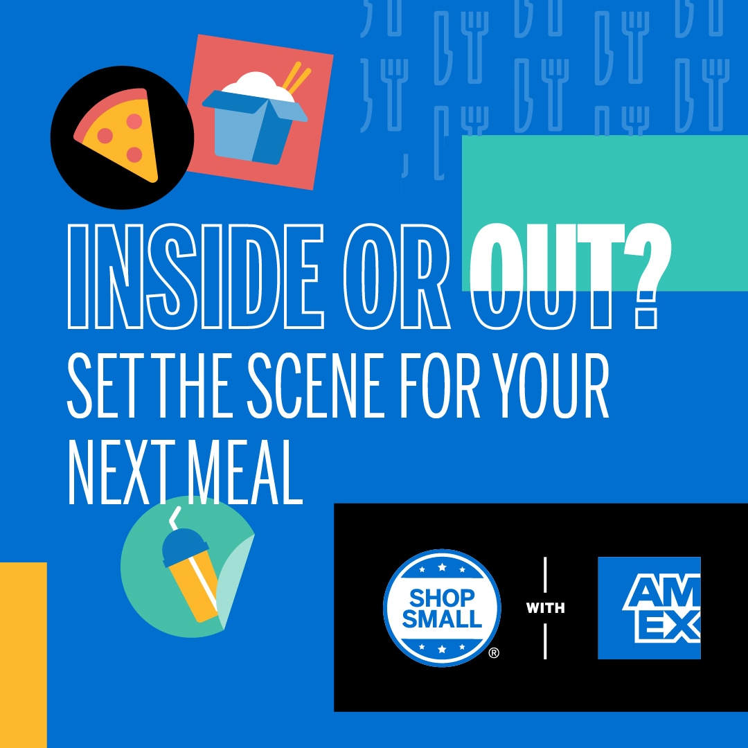 Graphic that says "Inside or out? Set the scene for your next meal" and includes the Shop Small with Amex logo