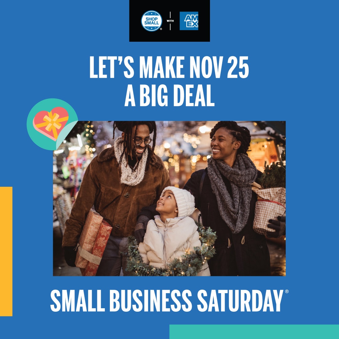 Graphic with an image of a family doing holiday shopping and text that reads "Let's make Nov 25 a big deal; Small business saturday"