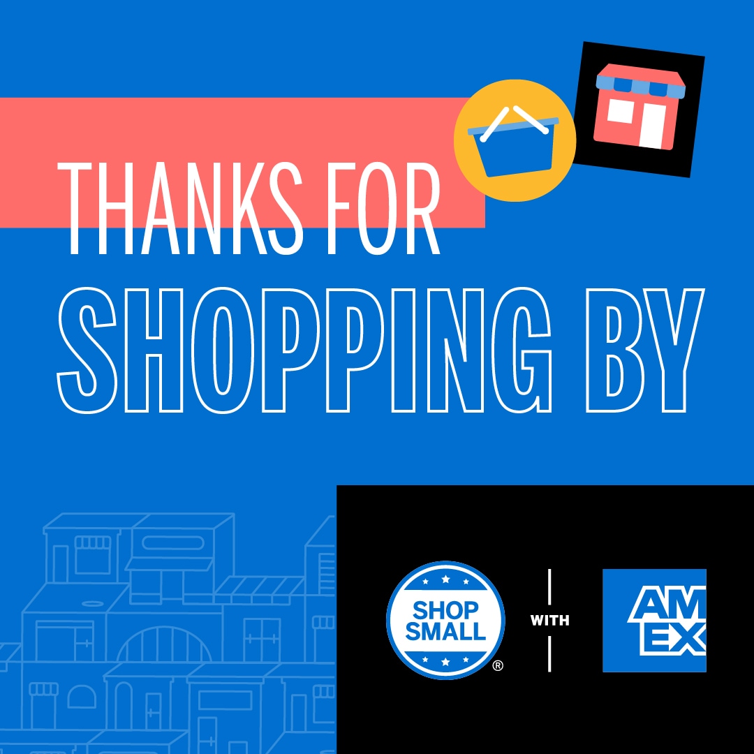 Graphic that says "Thanks for Shopping by" and includes the Shop Small with Amex logo