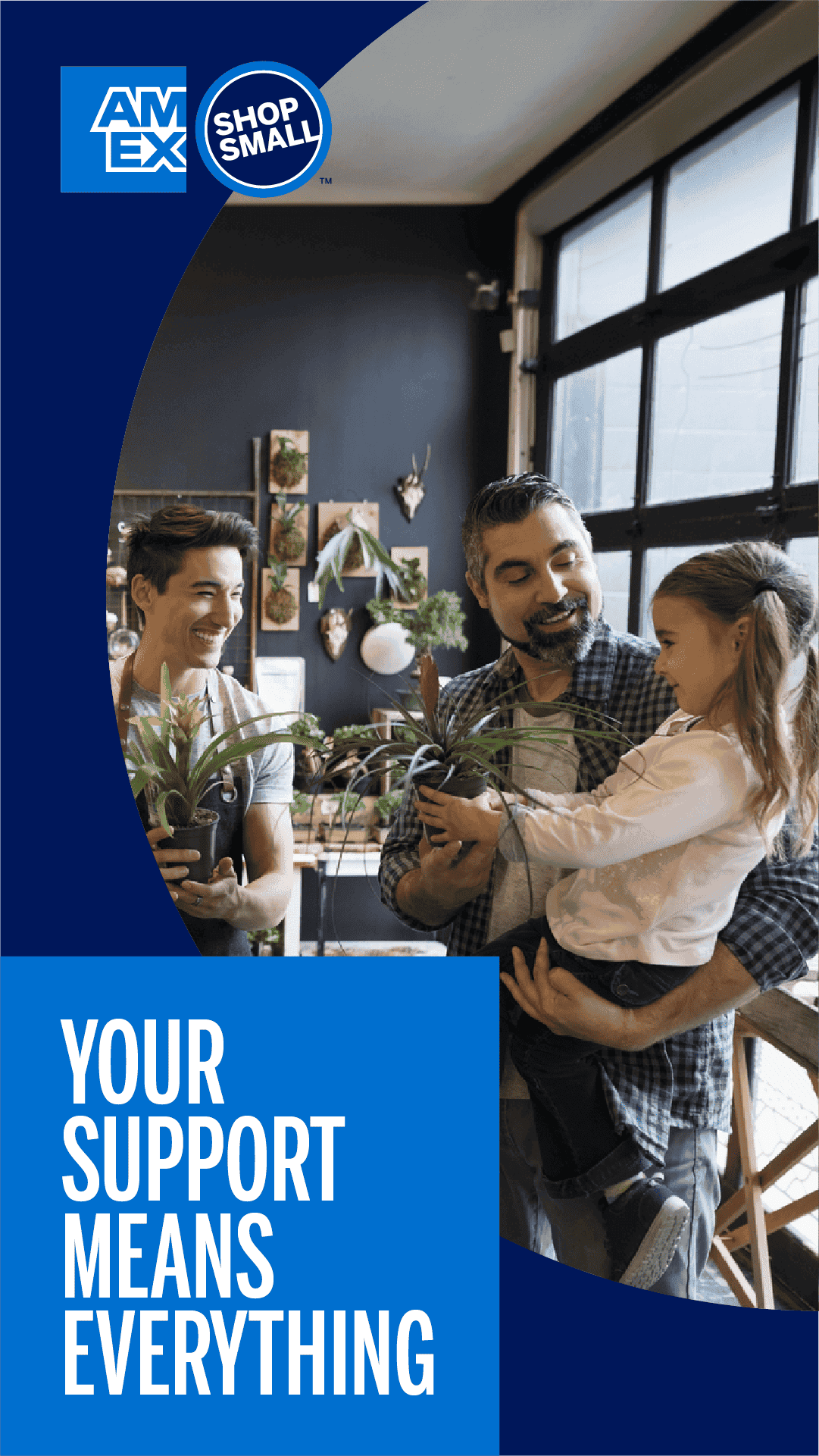 Graphic with a father holding his daugter and talking to a small business plant store owner. overlaid text says Your support means everything