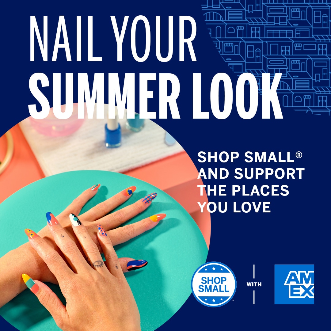 Graphic that reads "Nail your summer look. Shop Small and support the places you love" and an image that shows a woman's nails on a table at a nail salon
