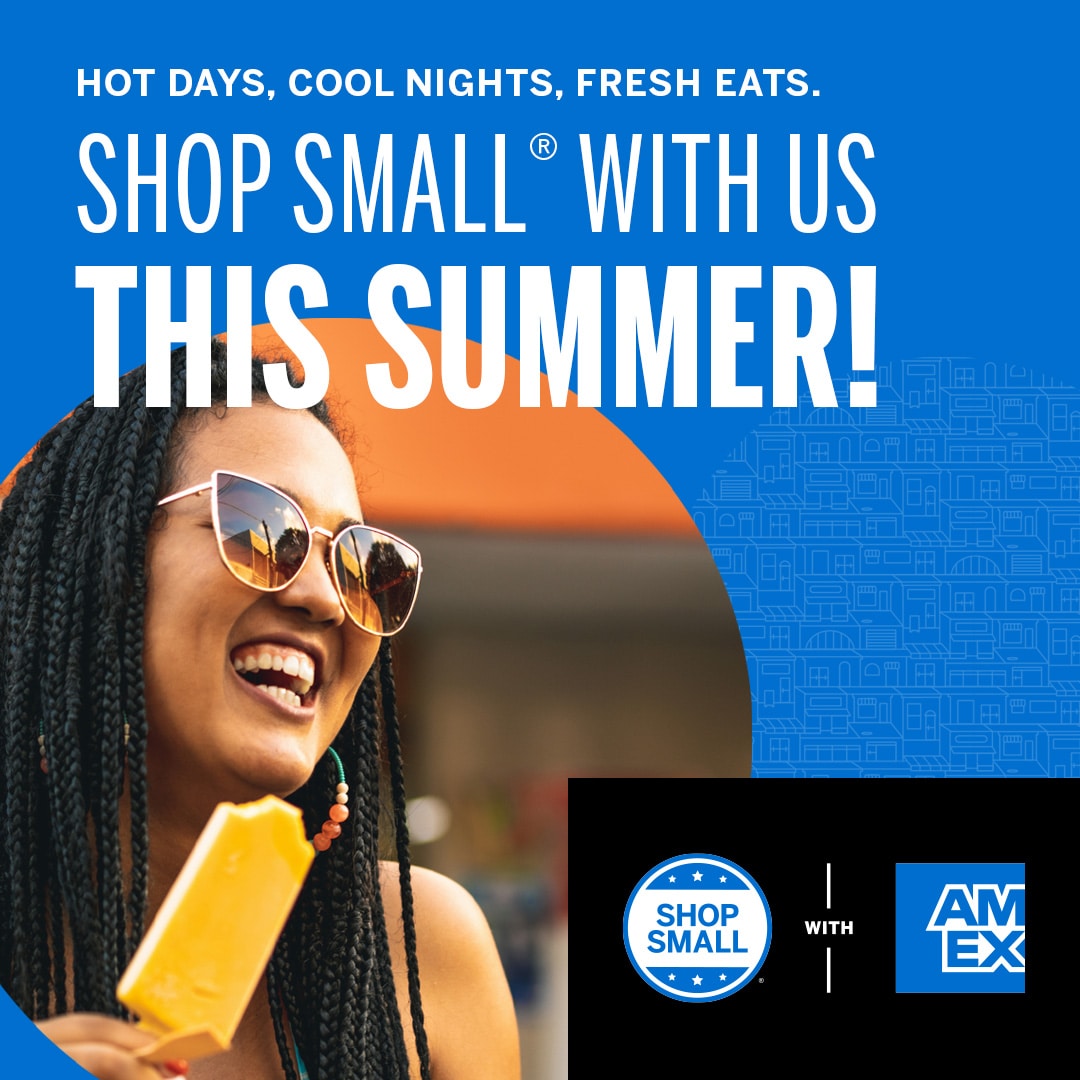 Graphic that reads "Hot days, cool nights, fresh eats. Shop small with us this summer!" and includes an image of a woman eating a popsicle