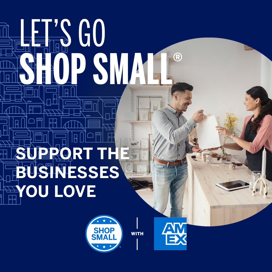 Graphic with an image of customer at checkout being handed a bag by small business owner. Message overlaid says Let's go Shop Small; support the businesses you love and includes the shop small with Amex logo