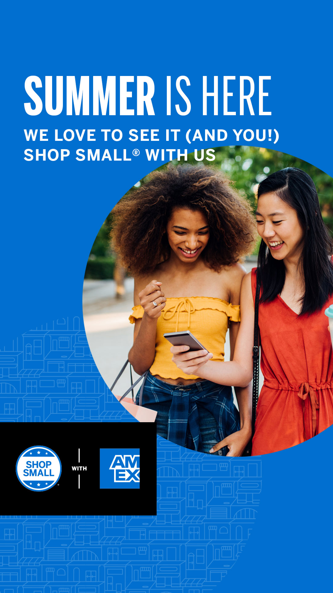 Graphic with an image of two women walking outside and looking at a phone. Message overlaid says Summer is here. We love to see it (and you) shop small with us.