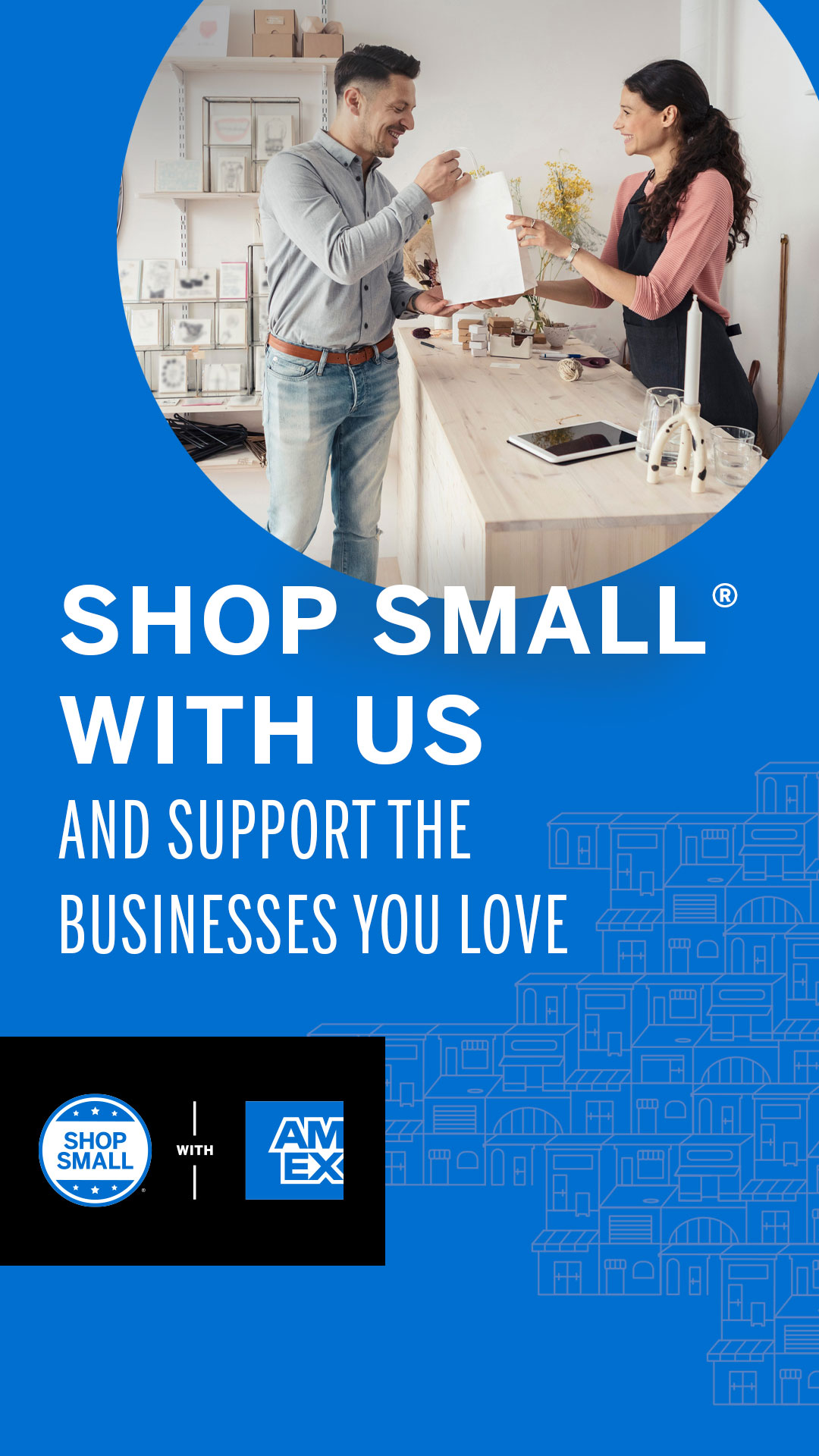 Graphic with an image of customer at checkout being handed a bag by small business owner. Message overlaid says shop small with us and support the businesses you love and includes the shop small with amex logo
